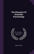 Cover: The Elements Of Scientific Psychololgy - Palala Press
