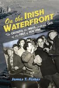 Enlarge image Cover: On the Irish Waterfront - Cornell University Press