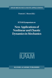 Enlarge image Cover: IUTAM Symposium on New Applications of Nonlinear and Chaotic Dynamics in Mechanics - Kluwer Academic Publishers