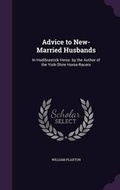Cover: Advice to New-Married Husbands - Palala Press