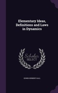 Cover: Elementary Ideas, Definitions and Laws in Dynamics - Palala Press