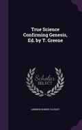 Cover: True Science Confirming Genesis, Ed. by T. Greene - Palala Press