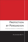 Cover: Protection by Persuasion - Cornell University Press
