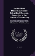 Cover: A Plea for the Maintenance in its Integrity of Diocesan Inspection in the Diocese of Canterbury - Palala Press