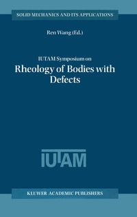 Enlarge image Cover: IUTAM Symposium on Rheology of Bodies with Defects - Kluwer Academic Publishers
