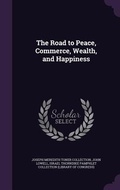Cover: The Road to Peace, Commerce, Wealth, and Happiness - Palala Press