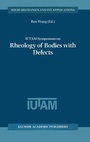 Cover: IUTAM Symposium on Rheology of Bodies with Defects - Springer