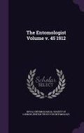 Cover: The Entomologist Volume v. 45 1912 - Palala Press