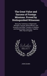 Enlarge image Cover: The Great Value and Success of Foreign Missions. Proved by Distinguished Witnesses - Palala Press