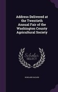 Cover: Address Delivered at the Twentieth Annual Fair of the Washington County Agricultural Society - Palala Press