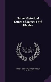 Enlarge image Cover: Some Historical Errors of James Ford Rhodes - Palala Press