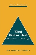 Cover: Word Become Flesh: Dimensions of Christology - Liturgical Press