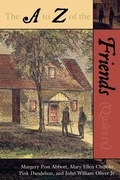 Cover: The A to Z of the Friends (Quakers) - Scarecrow Press