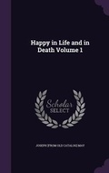 Cover: Happy in Life and in Death Volume 1 - Palala Press