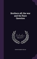 Cover: Brothers all; the war and the Race Question - Palala Press