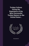 Cover: Turkey Culture; Giving the Experience of the Most Successful Turkey Raisers in the United States .. - Palala Press