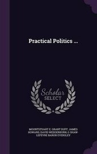 Enlarge image Cover: Practical Politics ... - Palala Press