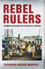 Cover: Rebel Rulers - Cornell University Press