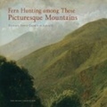 Cover: Fern Hunting Among These Picturesque Mountains - Cornell University Press