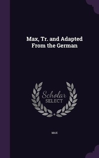 Enlarge image Cover: Max, Tr. and Adapted From the German - Palala Press