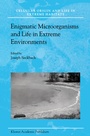 Cover: Enigmatic Microorganisms and Life in Extreme Environments - Kluwer Academic Publishers