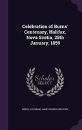 Cover: Celebration of Burns' Centenary, Halifax, Nova Scotia, 25th January, 1859 - Palala Press