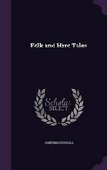 Cover: Folk and Hero Tales - Palala Press