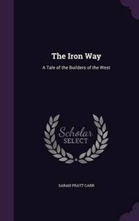 Enlarge image Cover: The Iron Way - Palala Press