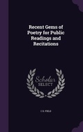 Cover: Recent Gems of Poetry for Public Readings and Recitations - Palala Press