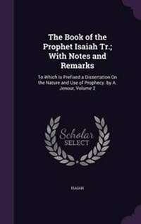 Enlarge image Cover: The Book of the Prophet Isaiah Tr.; With Notes and Remarks - Palala Press