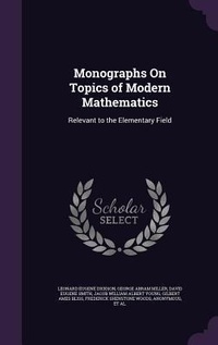 Enlarge image Cover: Monographs On Topics of Modern Mathematics - Palala Press