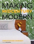 Cover: Making Midcentury Modern - Gibbs M. Smith Inc