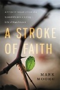 Cover: A Stroke of Faith - FaithWords