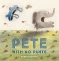 Cover: Pete With No Pants - Chronicle Books