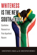 Cover: Whiteness Is the New South Africa - Peter Lang Verlag