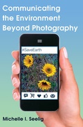 Cover: Communicating the Environment Beyond Photography - Peter Lang Verlag