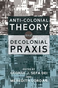 Cover: Anti-Colonial Theory and Decolonial Praxis - Peter Lang Verlag