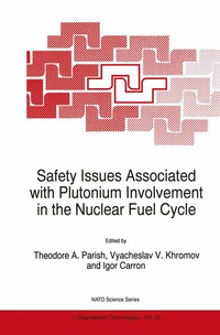 Enlarge image Cover: Safety Issues Associated with Plutonium Involvement in the Nuclear Fuel Cycle - Kluwer Academic Publishers