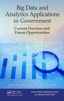 Cover: Big Data and Analytics Applications in Government - Auerbach Publishers Inc.