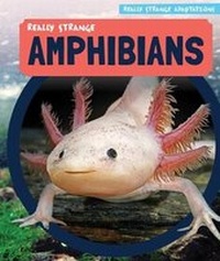 Enlarge image Cover: Really Strange Amphibians - PowerKids Press