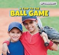 Enlarge image Cover: A Trip to the Ball Game - PowerKids Press