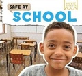 Cover: Safe at School - PowerKids Press