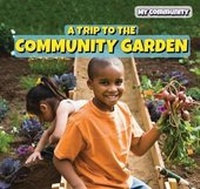Enlarge image Cover: A Trip to the Community Garden - PowerKids Press