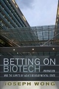 Cover: Betting on Biotech - Cornell University Press