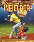 Cover: What Does an Infielder Do? - PowerKids Press