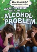Cover: Helping a Friend with an Alcohol Problem - Rosen Young Adult