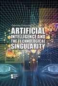 Cover: Artificial Intelligence and the Technological Singularity - Greenhaven Publishing