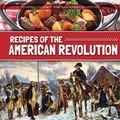 Cover: Recipes of the American Revolution - Kidhaven Publishing