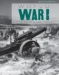 Cover: World War I and the Rise of Global Conflict - Lucent Press