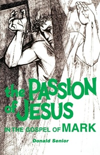 Abbildung von: The Passion of Jesus in the Gospel of Mark - Liturgical Press